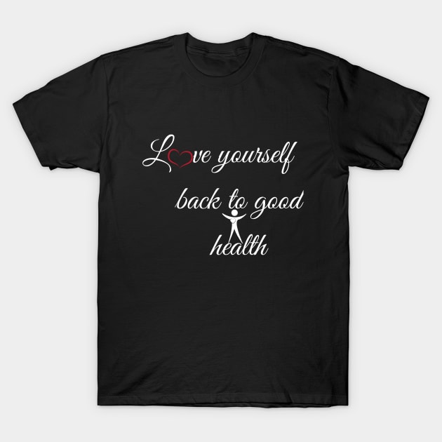 Love yourself T-Shirt by naturalsepiafashions